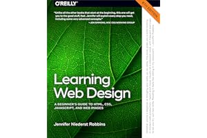 Learning Web Design: A Beginner's Guide to HTML, CSS, JavaScript, and Web Images
