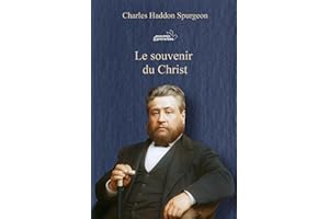 Le souvenir du Christ: Les sermons de Spurgeon (Les sermons de Spurgeon [Français] t. 2) (French Edition)