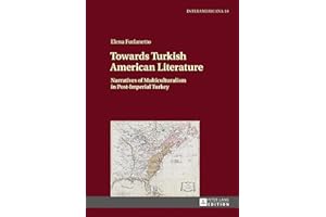 Towards Turkish American Literature: Narratives of Multiculturalism in Post-Imperial Turkey (Interamericana Book 10)