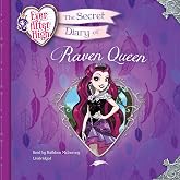 Ever After High: The Secret Diary of Raven Queen Lib/E (The Ever After High Series Lib/E, 7)