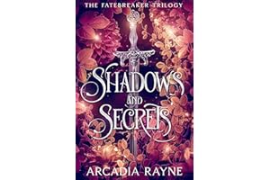 Shadows and Secrets (The Fatebreaker Trilogy Book 1)