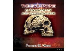 The Evil Twins of Technocracy and Transhumanism