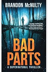 Bad Parts: A Supernatural Thriller (Dark Parts Book 1) Kindle Edition