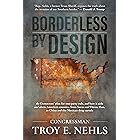 Borderless by Design: The Democrats’ Plan for One-Party Rule, and How It Aids and Abets America’s Enemies, from Soros and Dav