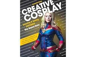 Creative Cosplay: Selecting & Sewing Costumes Way Beyond Basic