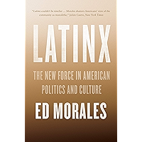 Latinx: The New Force in American Politics and Culture book cover