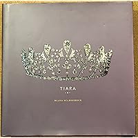 TIARA: The Story of the Tiara 美術本 TIARA: The Story of the Tiara 美術本 美術品・アンティーク