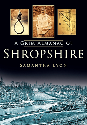 Download A Grim Almanac of Shropshire (Grim Almanacs) (English Edition) PDF