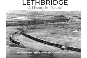 Lethbridge: A History in Pictures