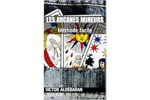 Les Arcanes Mineurs: Méthode facile (Le Tarot de Marseille, méthode facile t. 2) (French Edition)
