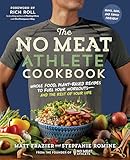 The No Meat Athlete Cookbook: Whole Food, Plant-Based Recipes to Fuel Your Workouts―and the Rest of Your Life