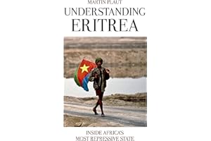 Understanding Eritrea: Inside Africa's Most Repressive State