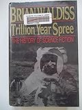 Trillion Year Spree: The History of Science Fiction