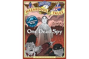 Nathan Hale's Hazardous Tales: One Dead Spy