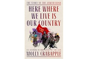 Here Where We Live Is Our Country: The Story of the Jewish Bund