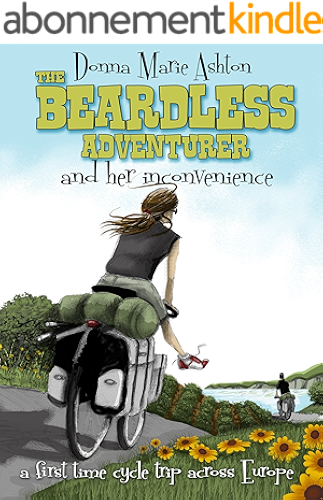Download The Beardless Adventurer and her inconvenience: A first-time cycle trip across Europe (English Edition) PDF