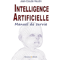 Intelligence Artificielle: Manuel de survie (French Edition) book cover
