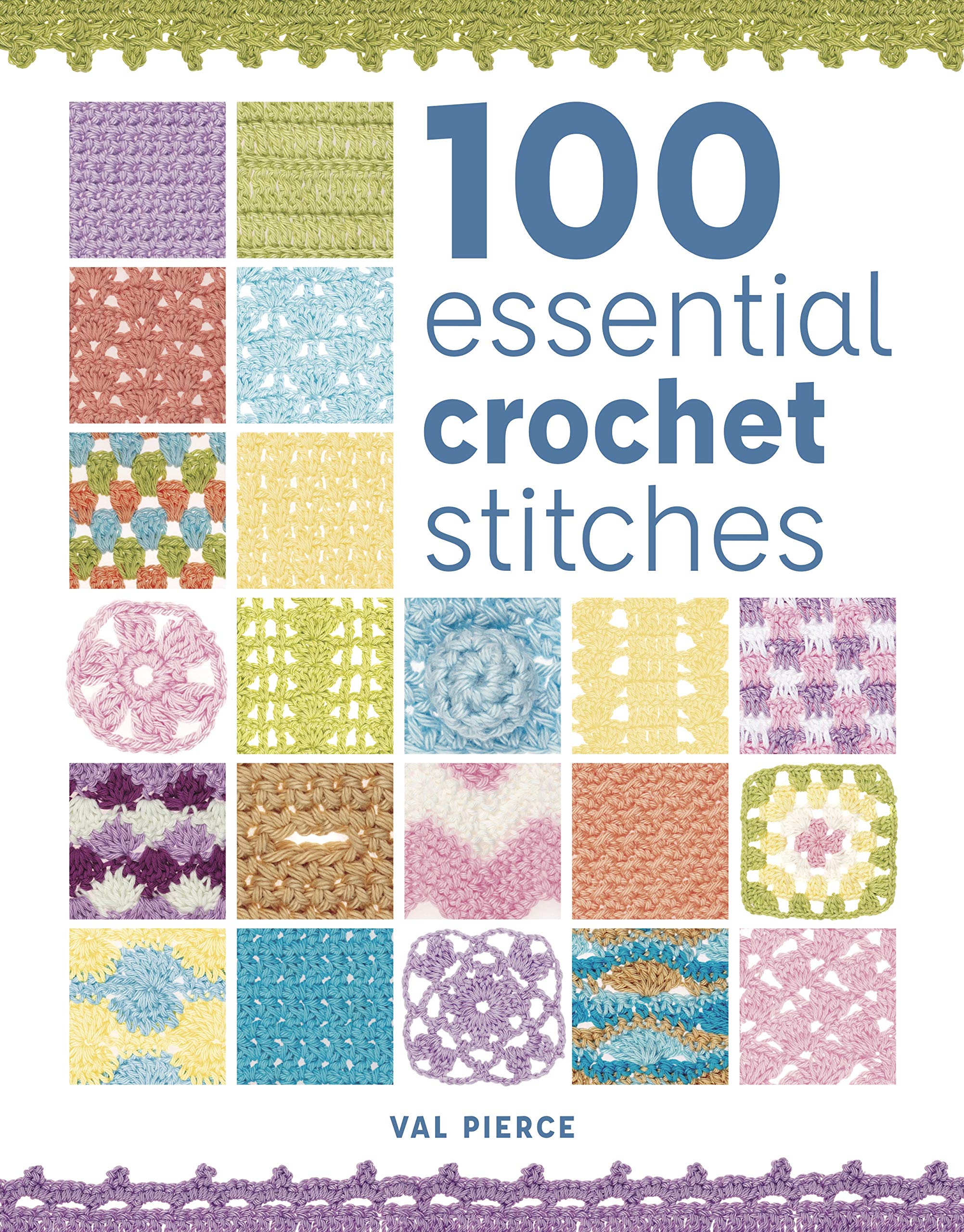 100 Essential Crochet Stitches (100 Essential Stitches)