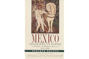 Mexico: Biography of Power: A History of Modern Mexico, 1810–1996