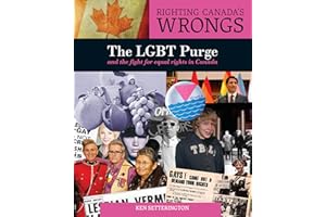 Righting Canada's Wrongs: The LGBT Purge and the fight for equal rights in Canada