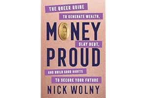 Money Proud: The Queer Guide to Generate Wealth, Slay Debt, and Build Good Habits to Secure Your Future