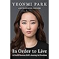In Order to Live: A North Korean Girl's Journey to Freedom