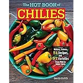 The Hot Book of Chilies, 3rd Edition: History, Science, 51 Recipes, and 97 Varieties from Mild to Super Spicy (CompanionHouse