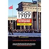 1989: The Struggle to Create Post-Cold War Europe - Updated Edition (Princeton Studies in International History and Politics,