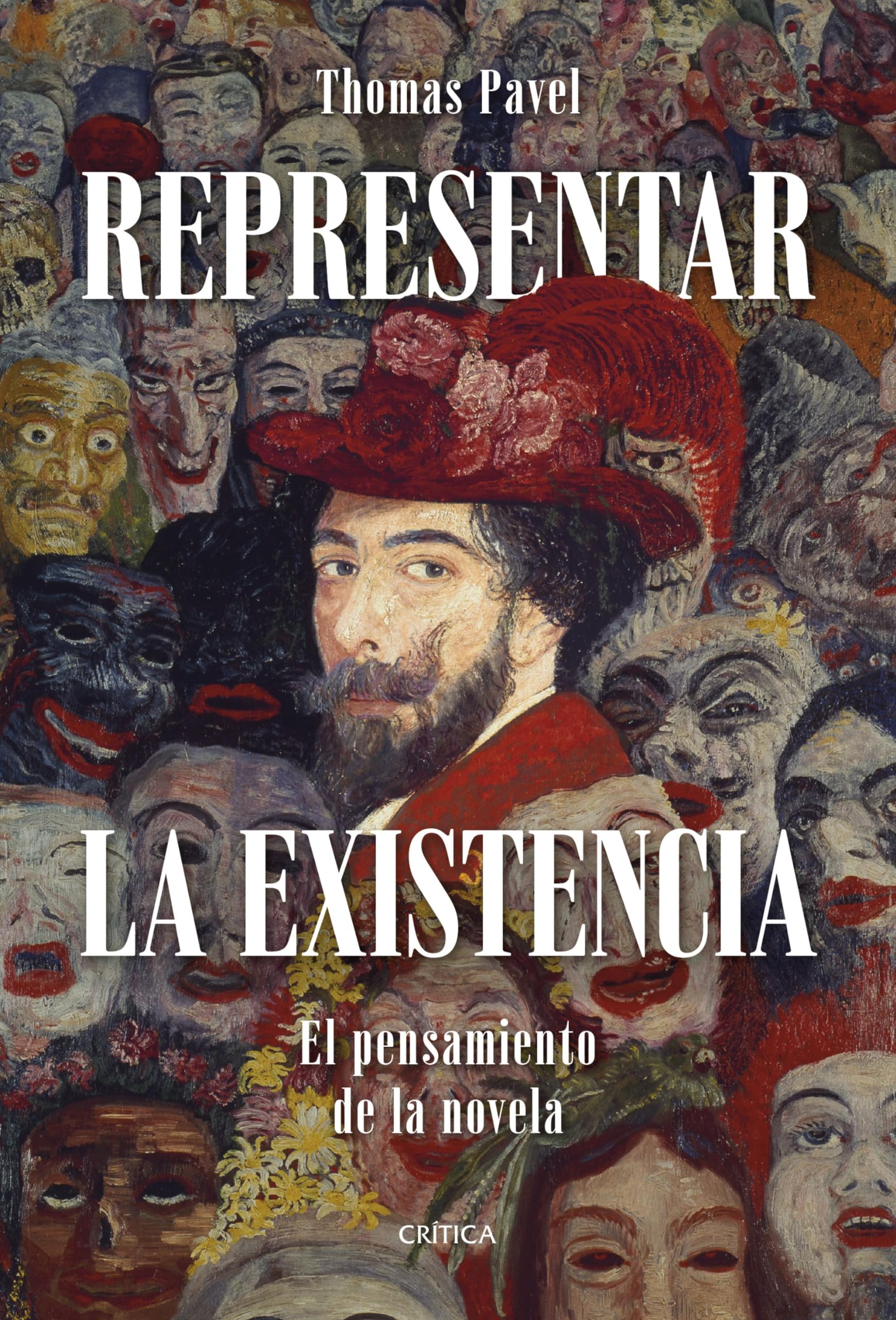 Representar la existencia: El pensamiento de la novela (Letras de Crítica)