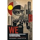 We (A Dystopian Science Fiction Classic) - The Unabridged Original 1924 Edition (Annotated): Enriched Edition. A Dystopian Vision of the One State, Surveillance, and Numbered Citizens