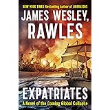 Expatriates: A Novel of the Coming Global Collapse (Coming Collapse Series)