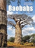 Baobabs of the World: The Upside-Down Trees of Madagascar, Africa and Australia