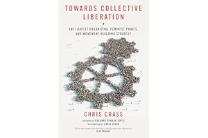 Towards Collective Liberation: Anti-Racist Organizing, Feminist Praxis, and Movement Building Strategy