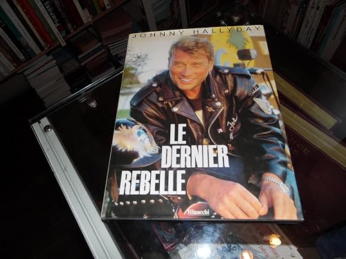 Download Le dernier rebelle : Johnny Hallyday PDF