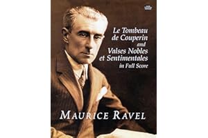 Le Tombeau de Couperin and Valses Nobles et Sentimentales in Full Score