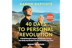 40 Days to Personal Revolution: A Breakthrough Program to Radically Change Your Body and Awaken the Sacred Within Your Soul