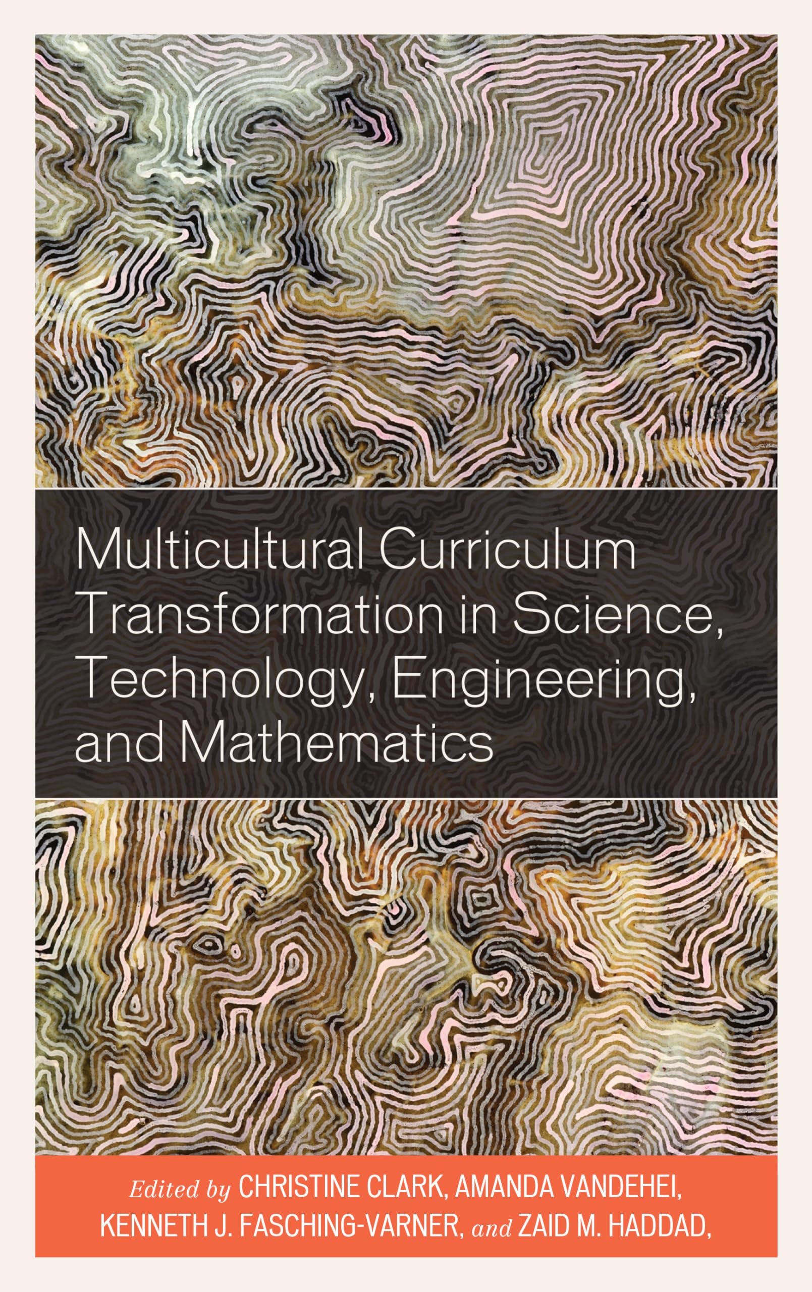 Multicultural Curriculum Transformation in Science, Technology, Engineering, and Mathematics (Foundations of Multicultural Education): 1