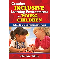 Creating Inclusive Learning Environments for Young Children: What to Do on Monday Morning book cover