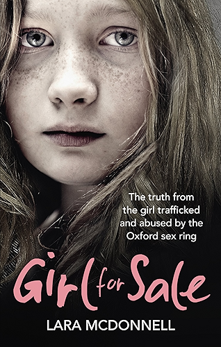 Download Girl for Sale: The shocking true story from the girl trafficked and abused by Oxford’s evil sex ring (English Edition) PDF