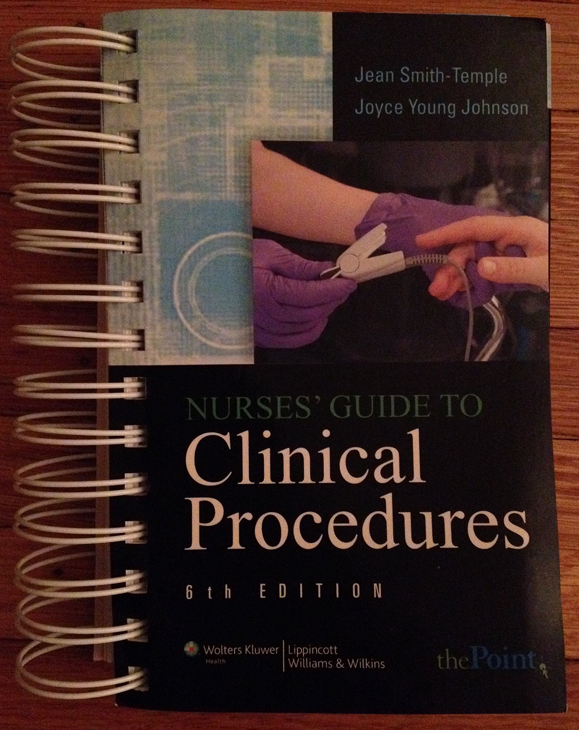 Nurses' Guide to Clinical Procedures 6th (sixth) edition Text Only: Jean  Smith-Temple: Amazon.com: Books