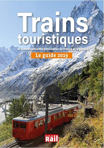 Download Le guide des trains touristiques et autres curiosités ferroviaires de France et d'Europe PDF
