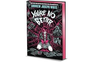 You're No Better (Deluxe Limited Edition): A Novel