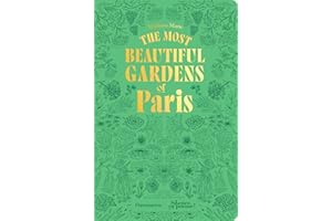 The Most Beautiful Gardens of Paris