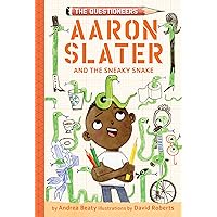 Amazon.com: Aaron Slater and the Sneaky Snake: The Questioneers