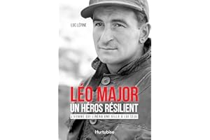 Léo Major, un héros résilient: L'homme qui libéra une ville à lui seul (French Edition)
