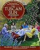 The Tuscan Sun Cookbook: Recipes from Our Italian Kitchen