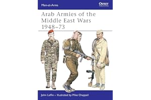 Arab Armies of the Middle East Wars 1948–73