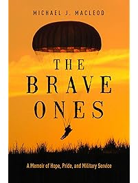 The Brave Ones: A Memoir of Hope, Pride and Military Service