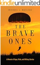 The Brave Ones: A Memoir of Hope, Pride and Military Service