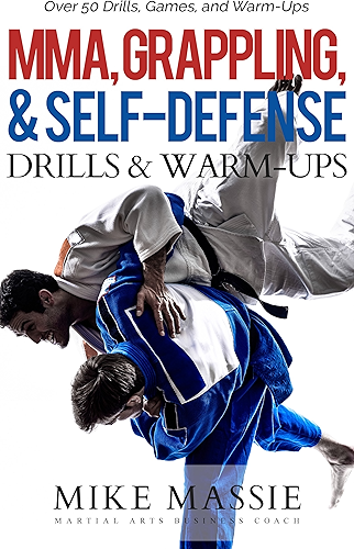 Download MMA, Grappling, and Self-Defense Drills and Warm-Ups: Over 50 Drills, Games, and Warm-Ups That’ll Keep Your Students Training Through Black Belt (Martial ... Success Steps Book 9) (English Edition) PDF